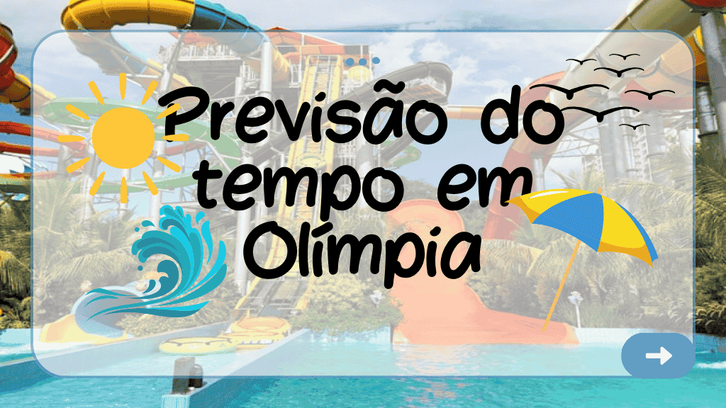 Previsão do tempo em Olímpia: leve o protetor solar, mas não esqueça o agasalho. O clima é imprevisível, mas a diversão é garantida!